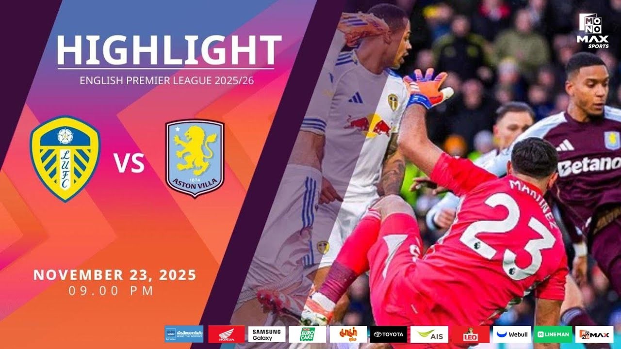 #ไฮไลท์ฟุตบอล [ ลีดส์ ยูไนเต็ด 1 - 2 แอสตัน วิลล่า ] พรีเมียร์ลีก อังกฤษ 2025/24.11.68