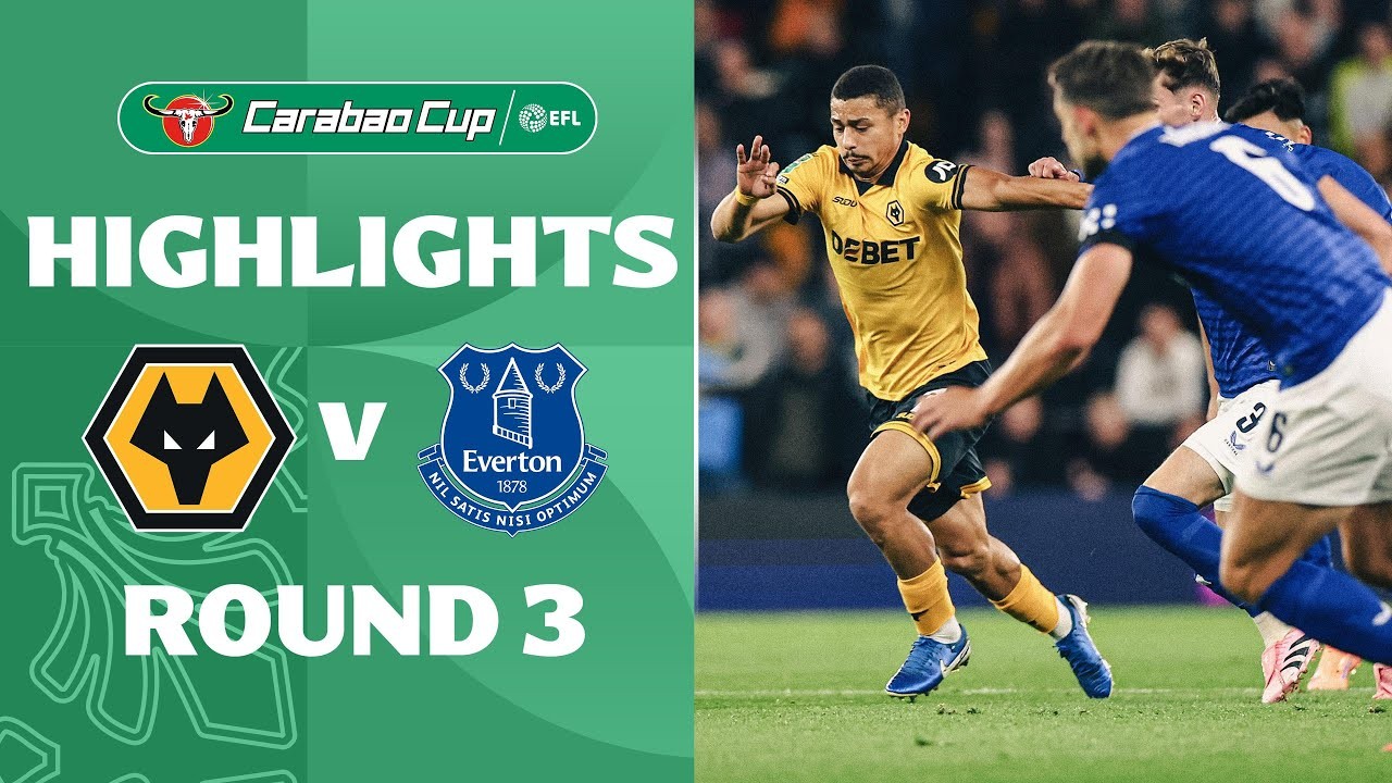 #ไฮไลท์ฟุตบอล [ วูล์ฟแฮมป์ตัน 2 - 0 เอฟเวอร์ตัน ] คาราบาว คัพ อังกฤษ 2025/24.9.68